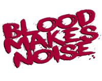 Blood Makes Noise